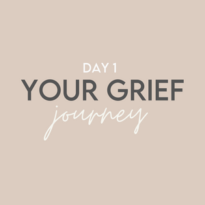 'Good Grief' Challenge: Day 1 // Your Grief Journey