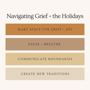 Navigating Grief + the Holidays