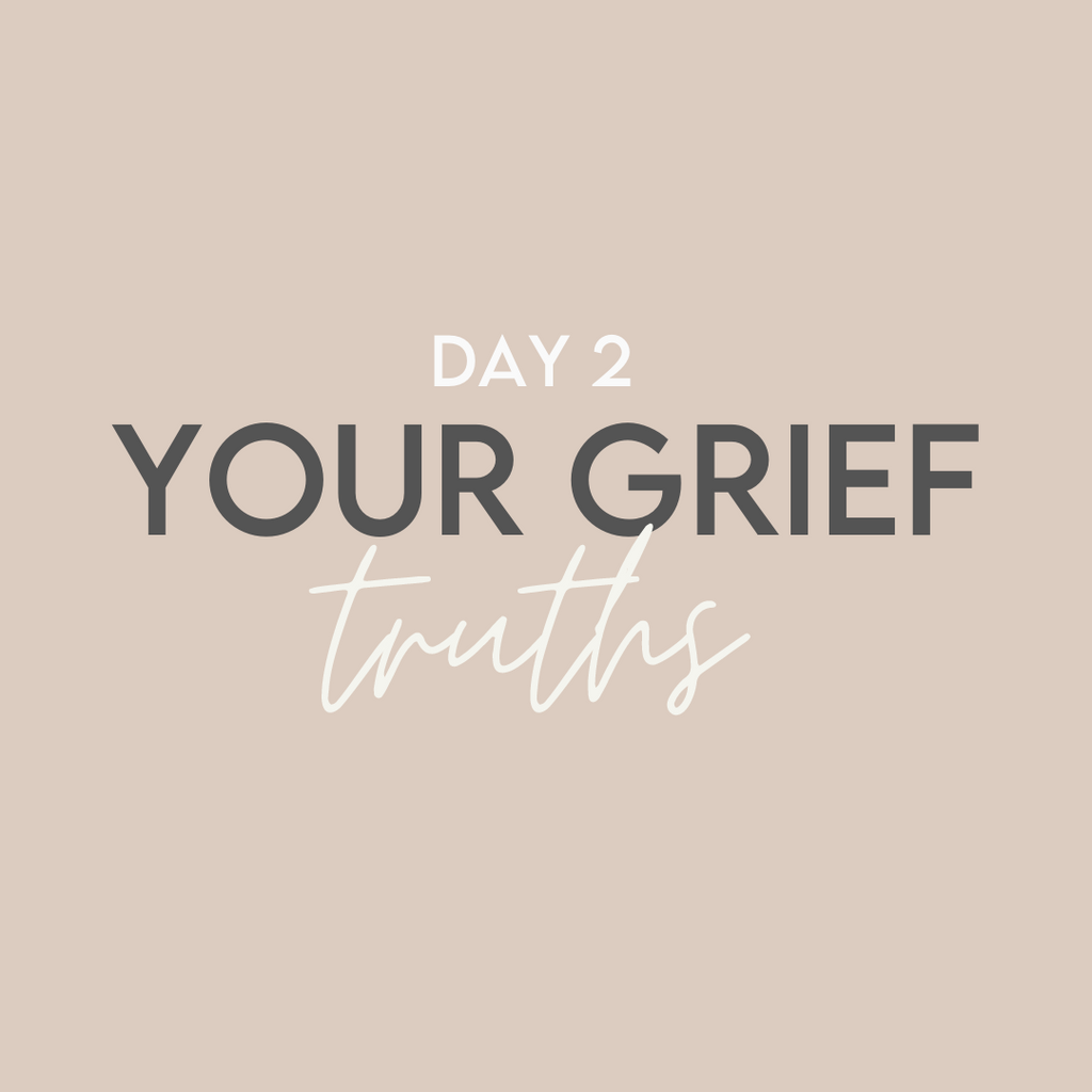 'Good Grief' Challenge: Day 2 // Your Grief Truths