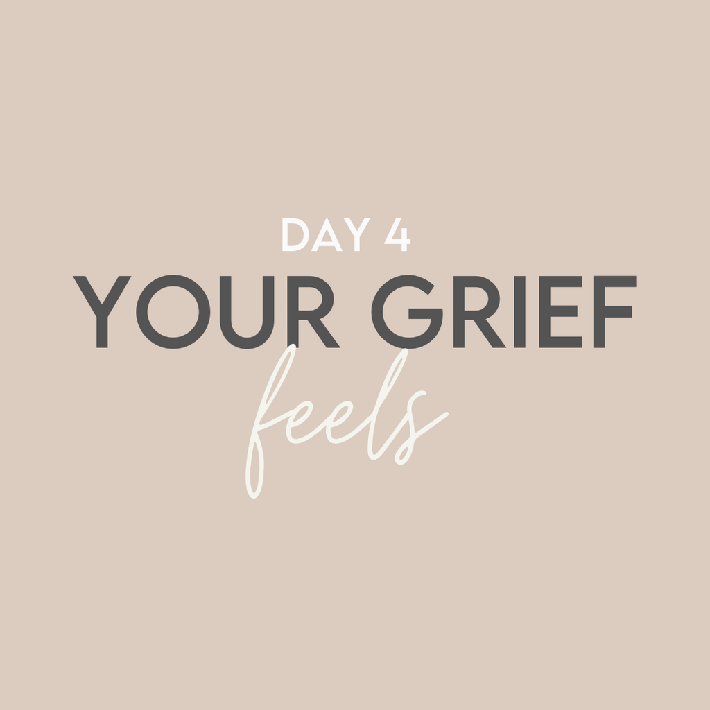 'Good Grief' Challenge: Day 4 // Your Grief Feels