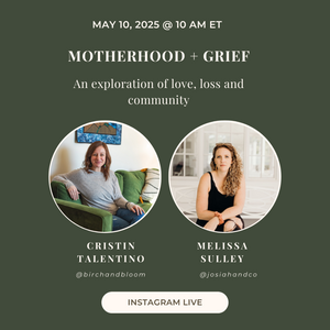 Motherhood + Grief